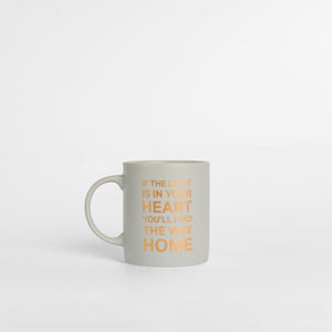 If the Light is in Your Heart You’ll Find the Way Home Mug