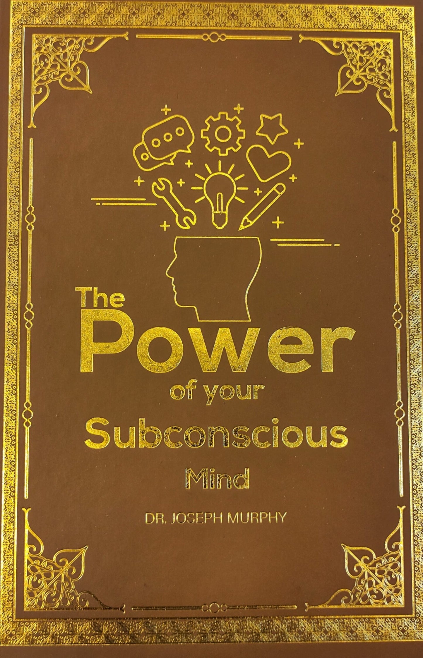 The Power of Your Subconscious Mind by Joseph Murphy