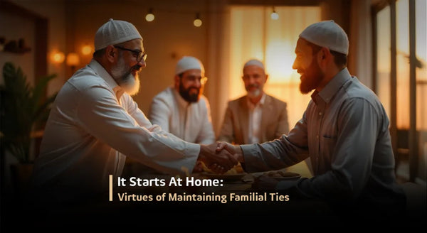 It Starts At Home: Virtues of Maintaining Familial Ties