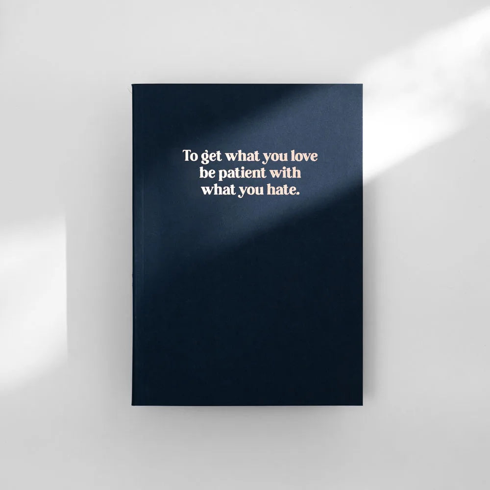 To Get What You Love, Be Patient With What You Hate Notebook image 0