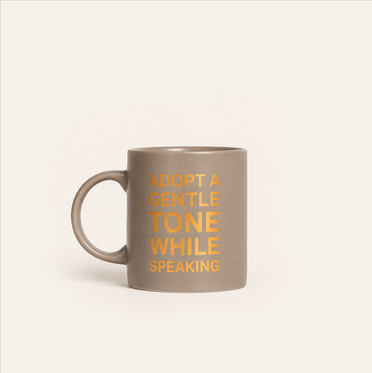Adopt a Gentle Tone While Speaking Mug