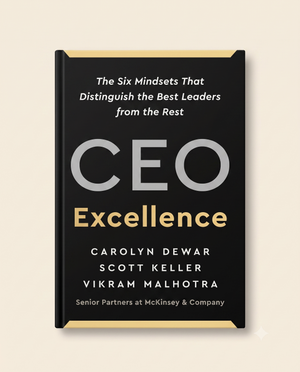 CEO Excellence by Carolyn Dewar, Scott Keller & Vikram Malhotra