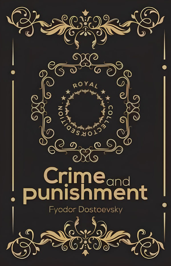 Crime and Punishment by Fyodor Dostoevsky