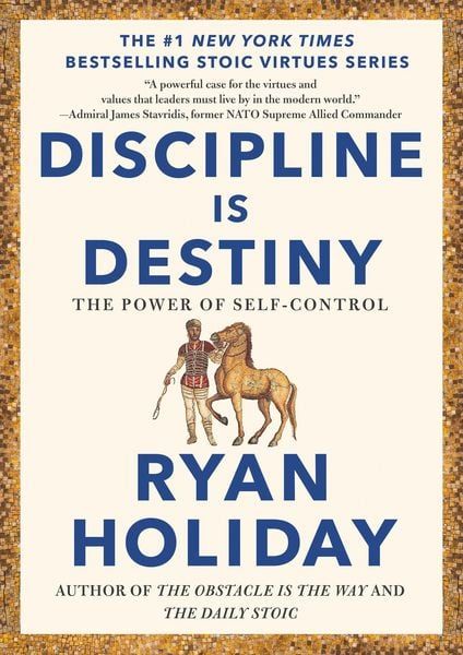 Discipline Is Destiny by Ryan Holiday