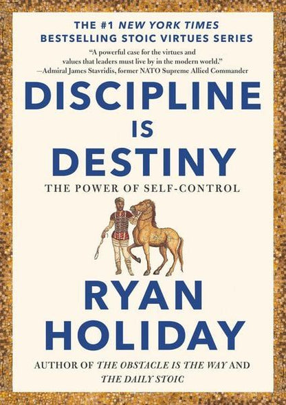 Discipline Is Destiny by Ryan Holiday