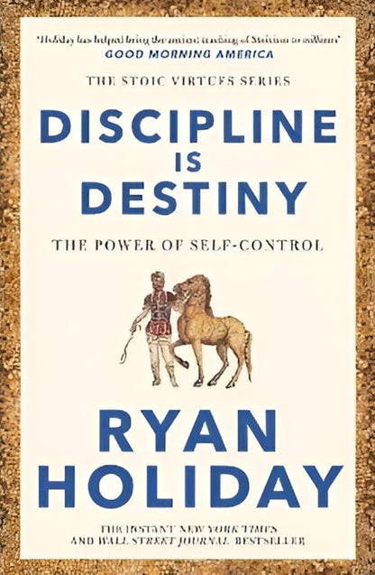 Discipline Is Destiny by Ryan Holiday