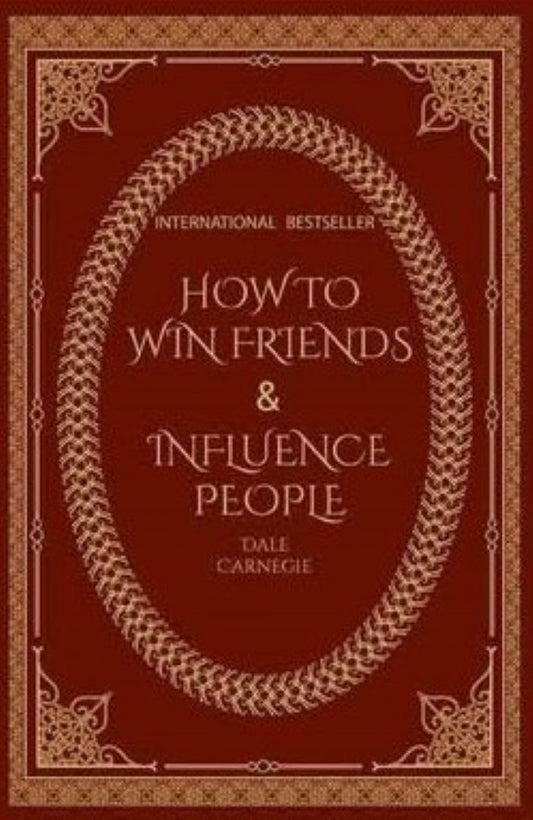 How to Win Friends and Influence People by Dale Carnegie