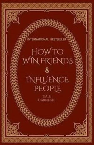 How to Win Friends and Influence People by Dale Carnegie