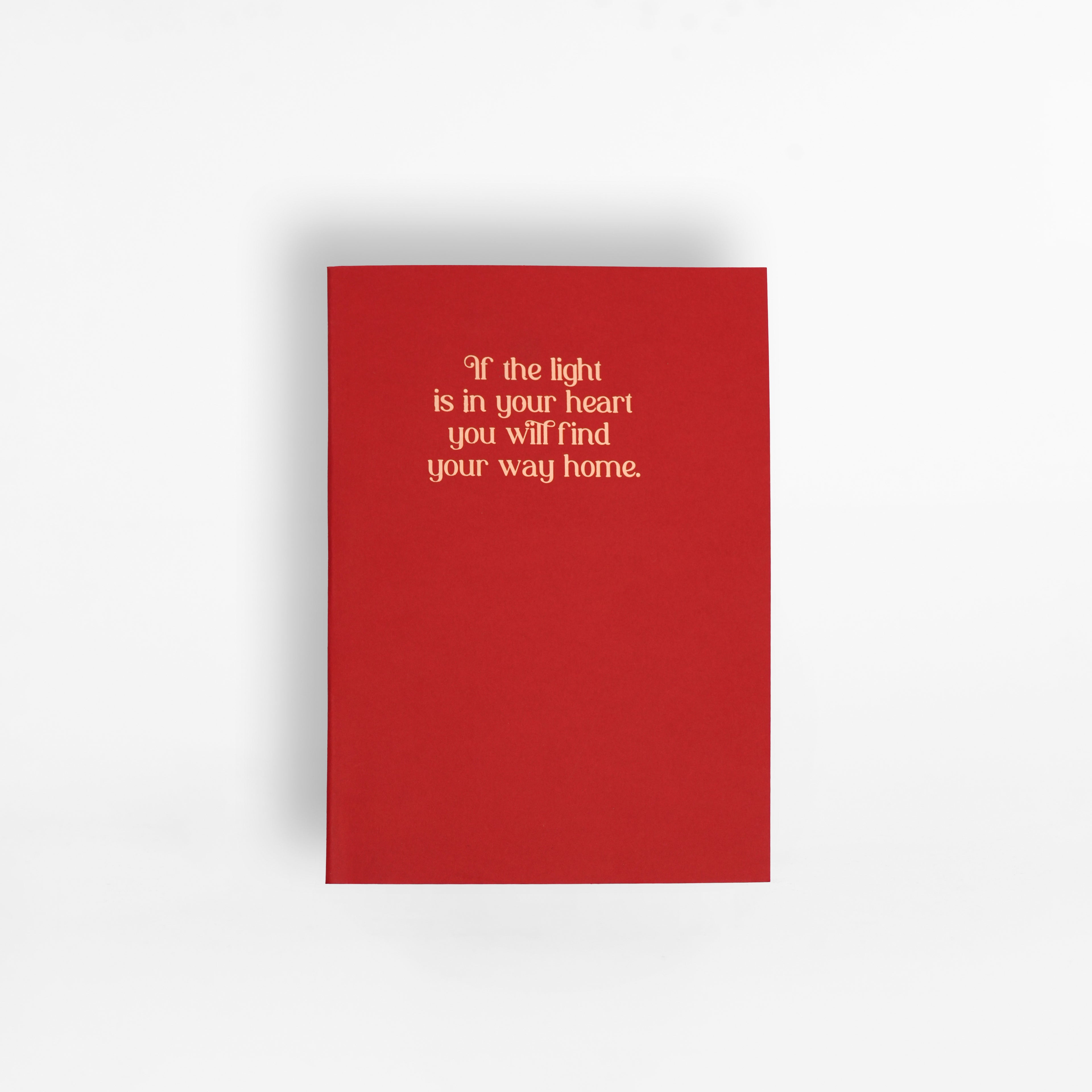 If the Light is in Your Heart You Will Find Your Way Home Notebook