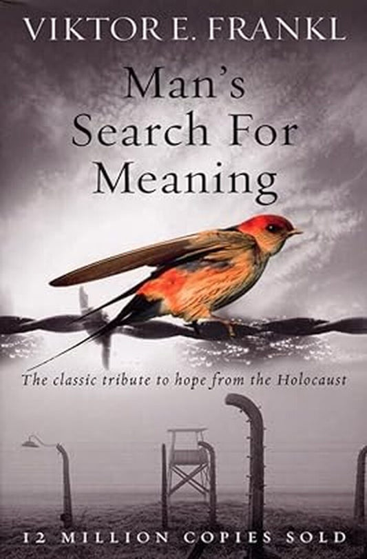 Man’s Search for Meaning by Viktor E. Frankl