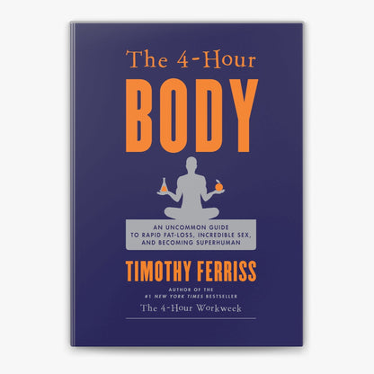 The 4-Hour Body by Timothy Ferriss