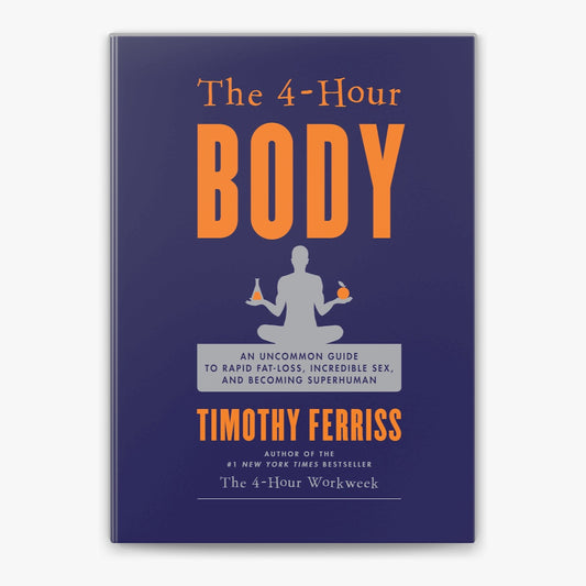 The 4-Hour Body by Timothy Ferriss