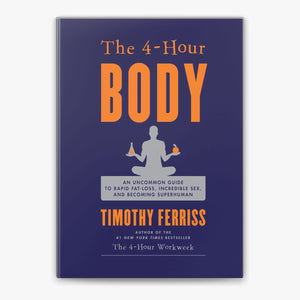 The 4-Hour Body by Timothy Ferriss