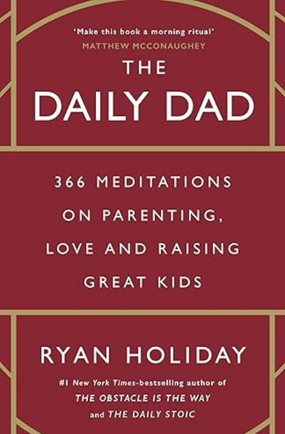 The Daily Dad by Ryan Holiday