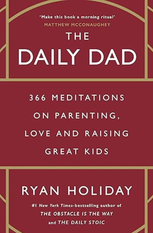 The Daily Dad by Ryan Holiday