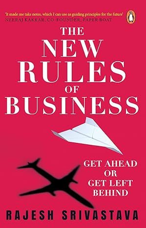 The New Rules of Business by Rajesh Srivastava