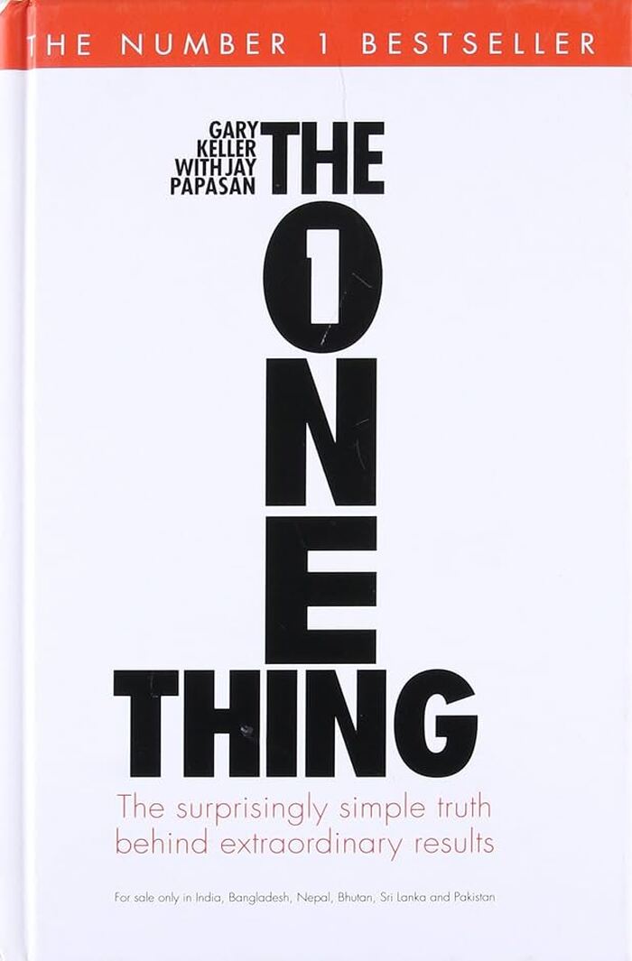 The ONE Thing by Gary Keller and Jay Papasan