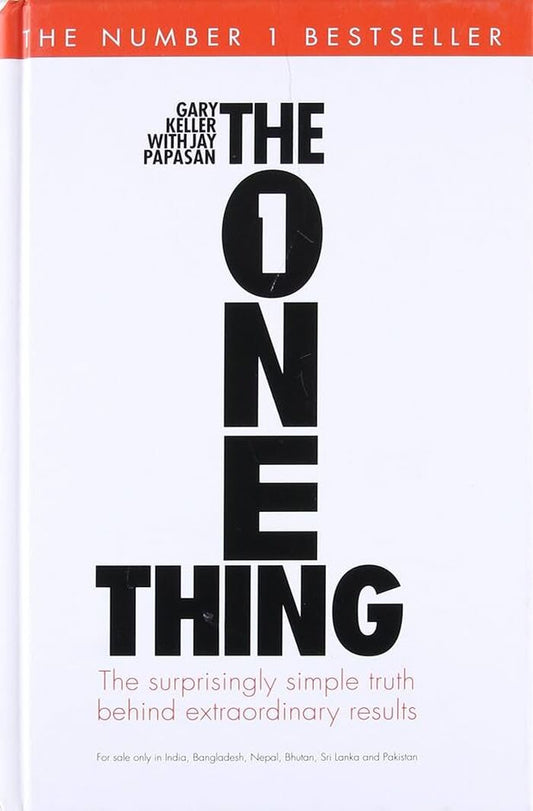 The ONE Thing by Gary Keller and Jay Papasan