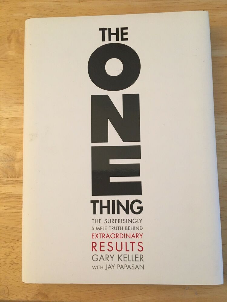 The ONE Thing by Gary Keller and Jay Papasan