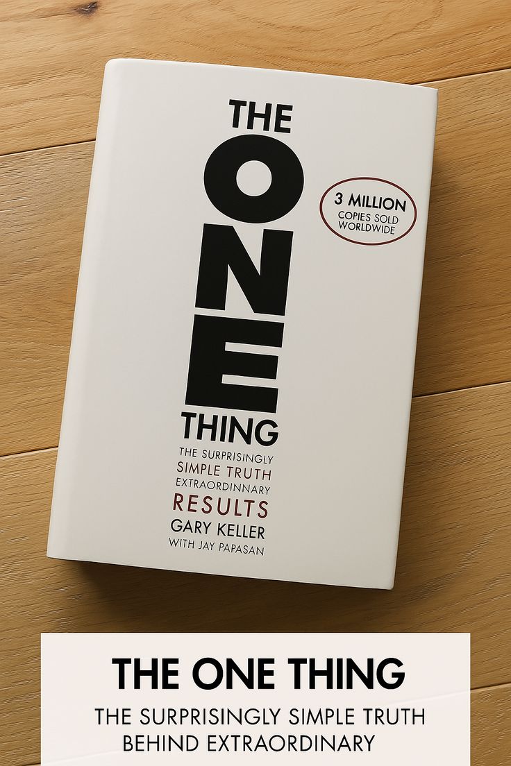 The ONE Thing by Gary Keller and Jay Papasan