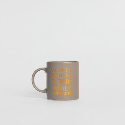 Adopt a Gentle Tone While Speaking Mug