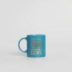 Wherever You Are Whatever You Do Always Be in Love Mug
